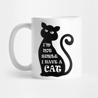 I'm Not Single I Have a Cat Mug